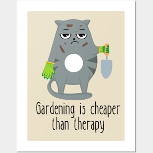 Gardening Is Cheaper Than Therapy Funny Cat Posters and Art